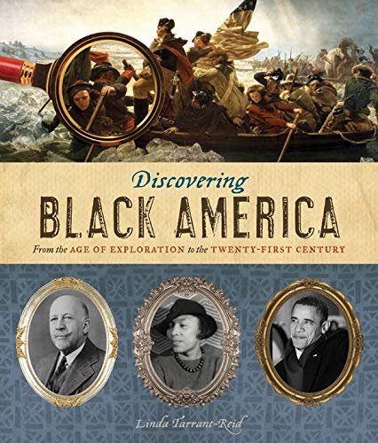 Discovering Black America From The Age Of Exploration To The Twentyfirst Century Linda Tarrantreid