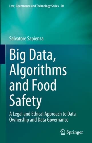 Big Data Algorithms And Food Safety A Legal And Ethical Approach To Data Ownership And Data Governance Salvatore Sapienza
