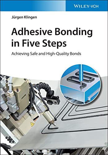 Adhesive Bonding In Five Steps Achieving Safe And Highquality Bonds Jrgen Klingen