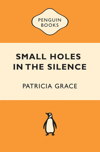 Small Holes In The Silence Patricia Grace