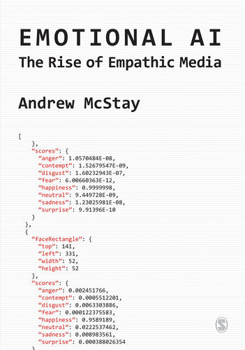Emotional Ai The Rise Of Empathic Media 1st Edition Andrew Mcstay