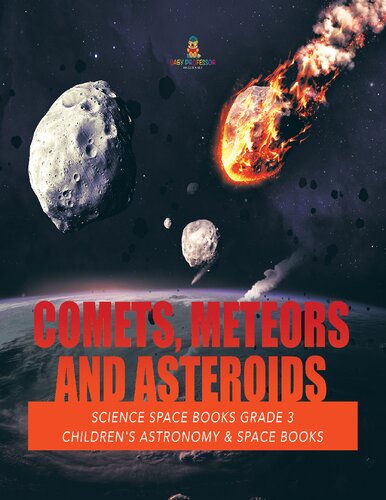 Comets Meteors And Asteroids Science Space Books Grade 3 Childrens Astronomy Space Books Baby Professor