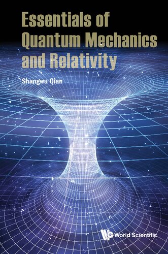 Essentials Of Quantum Mechanics And Relativity Shangwu Qian