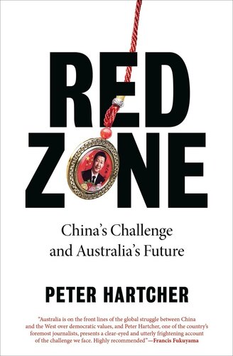 Red Zone Chinas Challenge And Australias Future Peter Hartcher