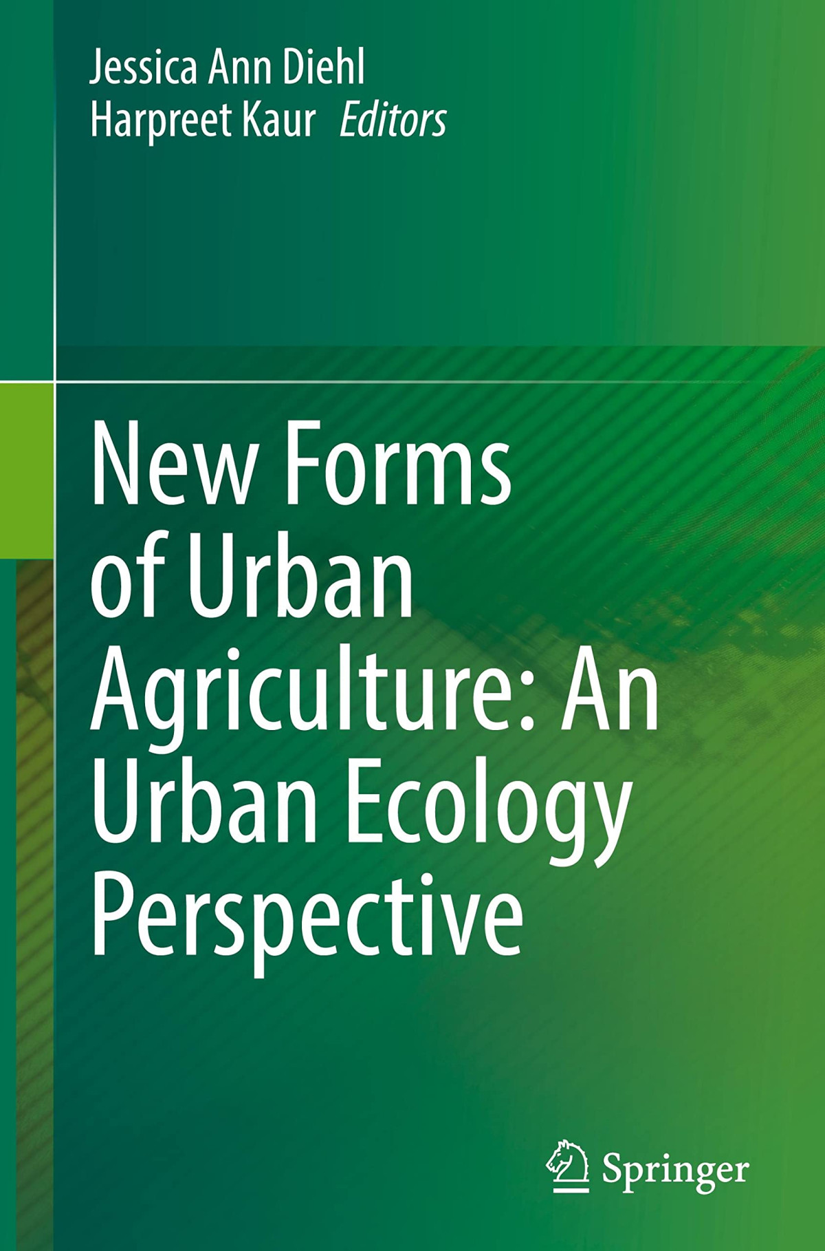 New Forms Of Urban Agriculture An Urban Ecology Perspective Jessica Ann Diehl