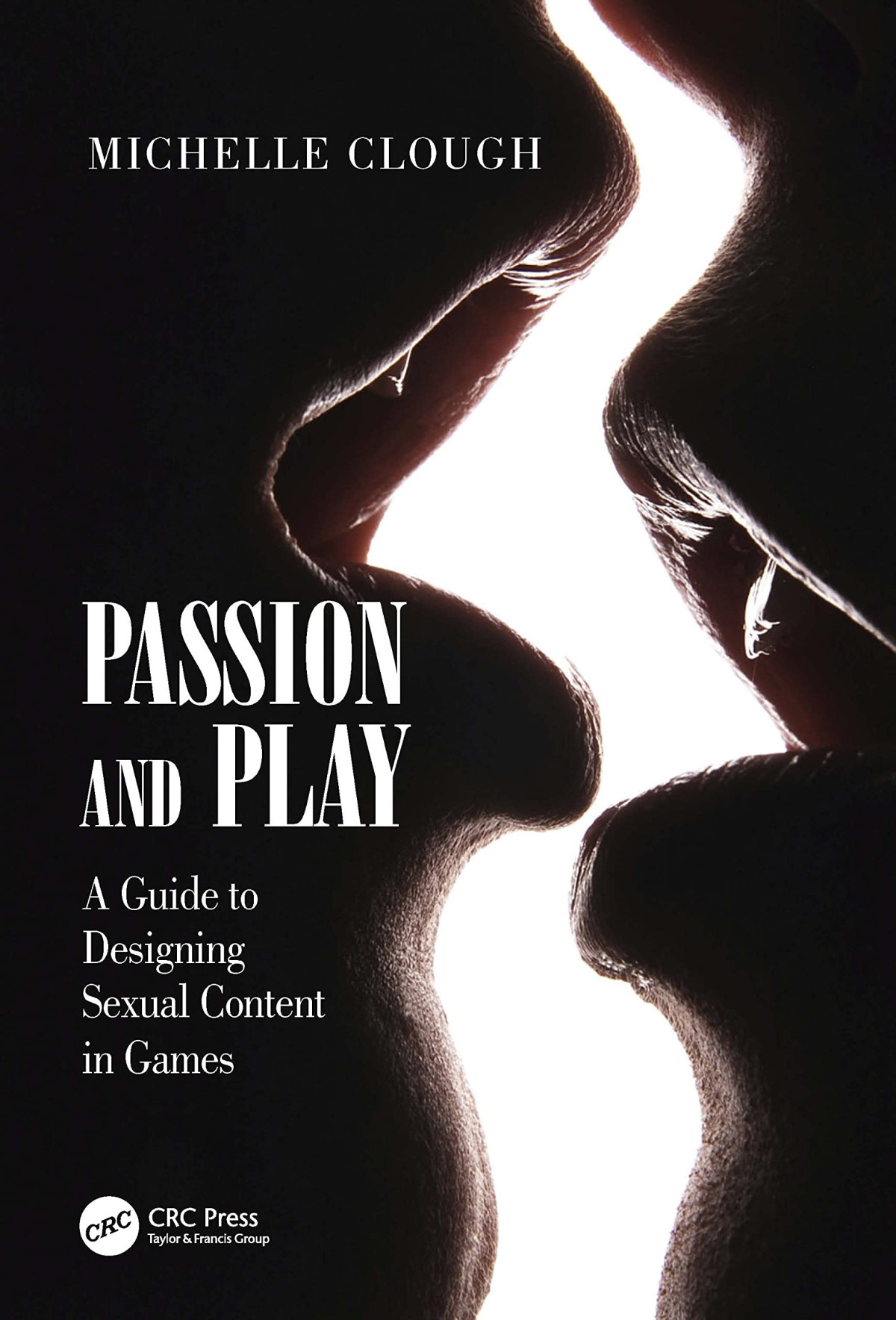 Passion And Play A Guide To Designing Sexual Content In Games Michelle Clough