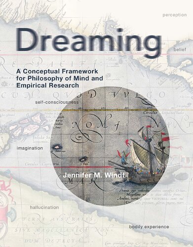 Dreaming A Conceptual Framework For Philosophy Of Mind And Empirical Research The Mit Press 1st Edition Jennifer M Windt