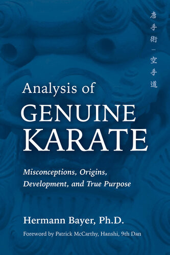 Analysis Of Genuine Karate Misconceptions Origins Development And True Purpose Martial Science Hermann Bayer Phd