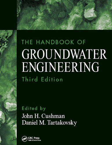 The Handbook Of Groundwater Engineering 3rd Edition John H Cushman Editor
