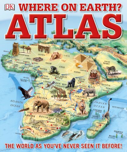 Where On Earth Atlas The World As Youve Never Seen It Before Dk