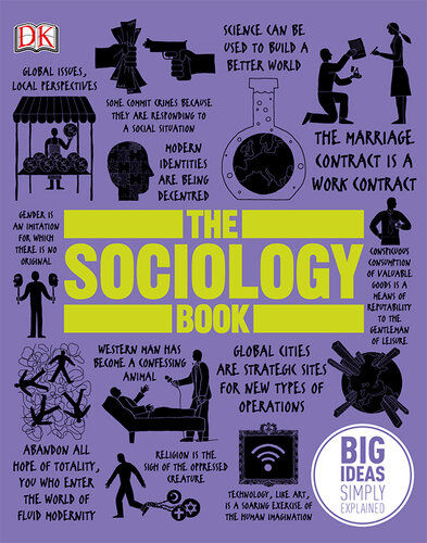 The Sociology Book Big Ideas Simply Explained Sarah Tomley Mitchell Hobbs Megan Todd Marcus Weeks Dk