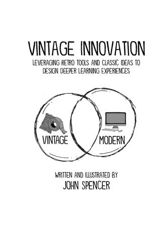 Vintage Innovation Leveraging Retro Tools And Classic Ideas To Design Deeper Learning Experiences John Spencer