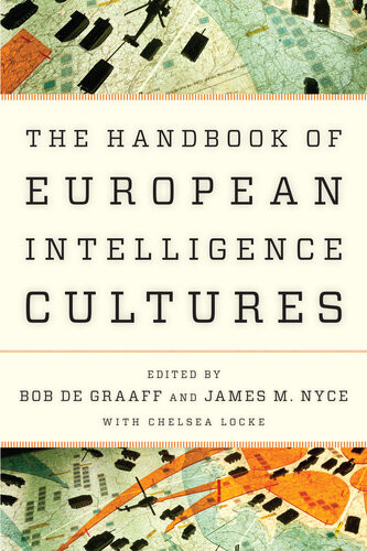 Handbook Of European Intelligence Cultures Bob De Graaff James M Nyce