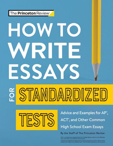 How To Write Essays For Standardized Tests Advice And Examples For Ap Act And Other Common High School Exam Essays The Princeton Review