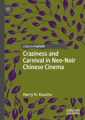 Craziness And Carnival In Neonoir Chinese Cinema Harry H Kuoshu