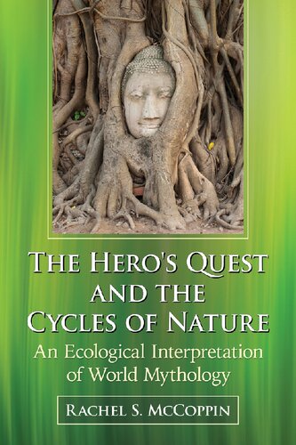 The Heros Quest And The Cycles Of Nature An Ecological Interpretation Of World Mythology Rachel S Mccoppin