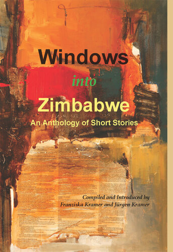 Windows Into Zimbabwe An Anthology Of Short Stories Franziska Kramer Kramer Jurgen