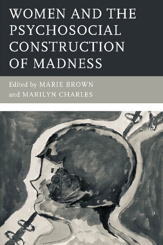 Women And The Psychosocial Construction Of Madness Marie Brown Marilyn Charles
