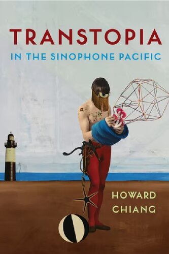 Transtopia In The Sinophone Pacific Howard Chiang