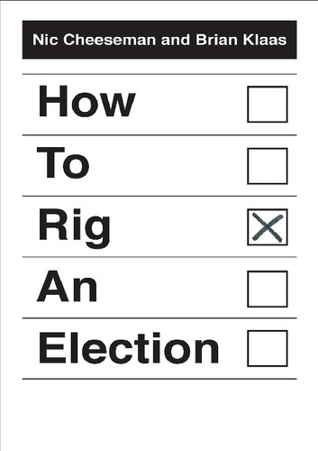 How To Rig An Election Nic Cheeseman Brian Klaas
