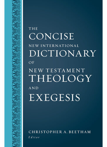 The Concise New International Dictionary Of New Testament Theology And Exegesis Christopher A Beetham