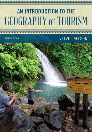 An Introduction To The Geography Of Tourism 3rd Edition Velvet Nelson
