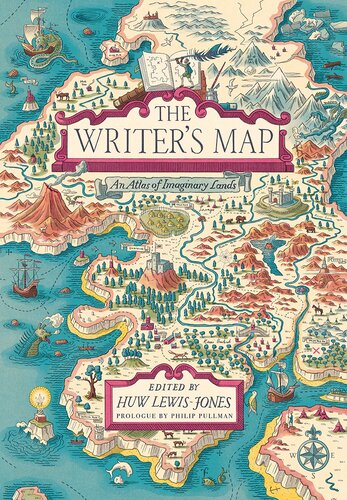 The Writers Map An Atlas Of Imaginary Lands Huw Lewisjones