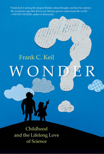 Wonder Childhood And The Lifelong Love Of Science Frank C Keil