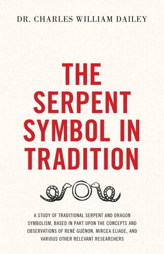 The Serpent Symbol In Tradition Charles Dailey