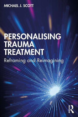 Personalising Trauma Treatment Reframing And Reimagining Michael J Scott