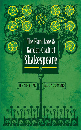 The Plantlore And Gardencraft Of Shakespeare Henry Nicholson Ellacombe