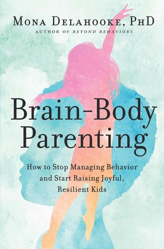 Brainbody Parenting Mona Delahooke