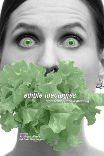 Edible Ideologies Representing Food And Meaning Kathleen Lebesco Peter Naccarato