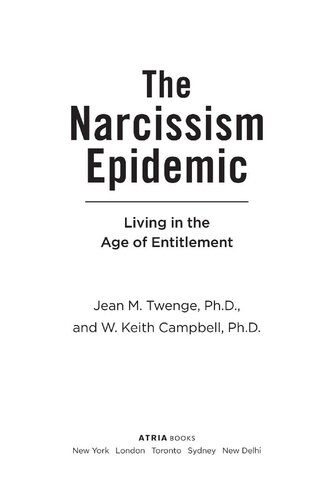 The Narcissism Epidemic Living In The Age Of Entitlement Jean M Twenge W Keith Campbell