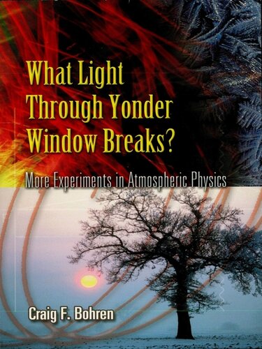 What Light Through Yonder Window Breaks More Experiments In Atmospheric Physics Craig F Bohren