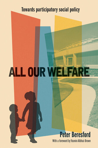 All Our Welfare Towards Participatory Social Policy Beresford
