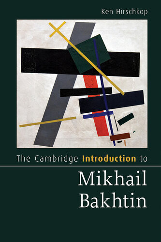 The Cambridge Introduction To Mikhail Bakhtin Ken Hirschkop
