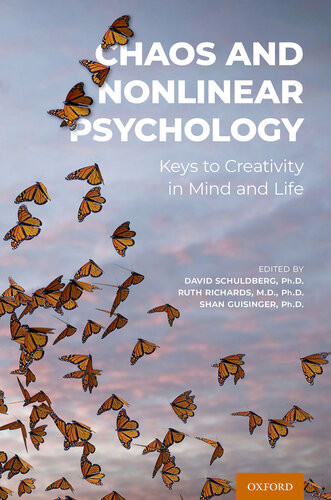 Chaos And Nonlinear Psychology Keys To Creativity In Mind And Life David Schuldberg Ruth Richards Shan Guisinger