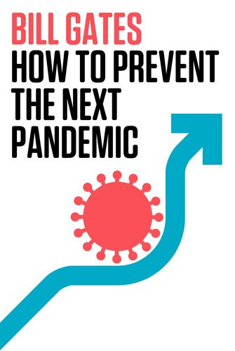 How To Prevent The Next Pandemic Bill Gates