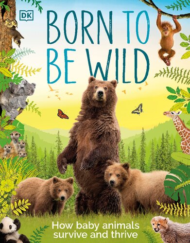 Born To Be Wild Dk Publishing