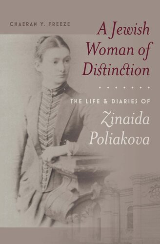 A Jewish Woman Of Distinction The Life And Diaries Of Zinaida Poliakova Chaeran Y Freeze Gregory L Freeze