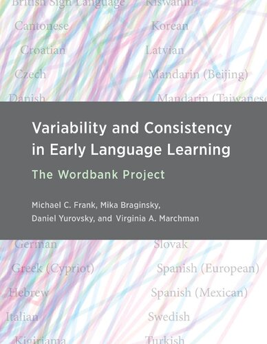 The Wordbank Project Variability And Consistency In Childrens Language Learning Across Languages Michael C Frank Virginia Marchman Daniel Yurovsky Mika Braginsky