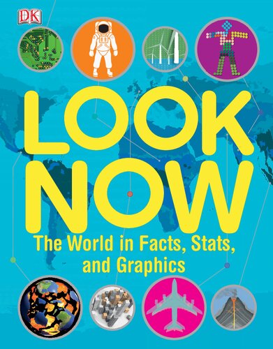 Look Now The World In Facts Stats And Graphics Joe Fullman Linda Esposito