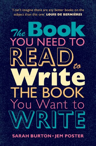 The Book You Need To Read To Write The Book You Want To Write A Handbook For Fiction Writers Sarah Burton Jem Poster