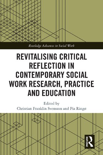 Revitalising Critical Reflection In Contemporary Social Work Research Practice And Education Christian Franklin Svensson