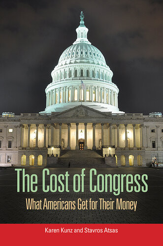 The Cost Of Congress What Americans Get For Their Money Karen Kunz Stavros Atsas