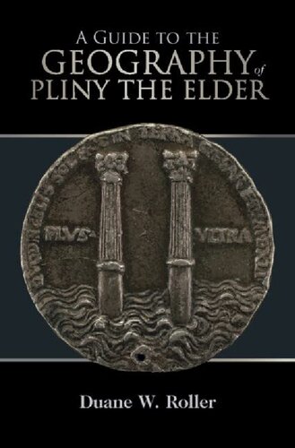 A Guide To The Geography Of Pliny The Elder Duane W Roller