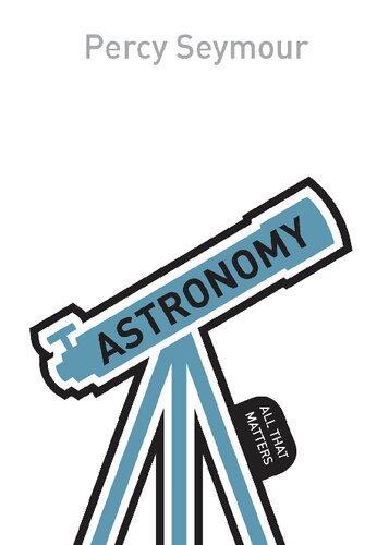 Astronomy All That Matters Percy Seymour