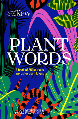 Royal Botanic Gardens Kew Plant Words 250 Terms For Plant Lovers Joe Richomme