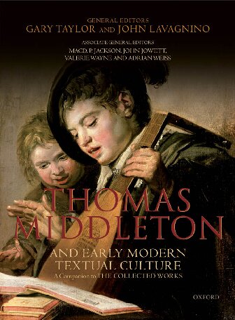 Thomas Middleton The Collected Works And Companion 2volume Set Thomas Middleton John Lavagnino